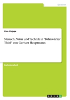 Mensch, Natur und Technik in "Bahnwärter Thiel" von Gerhart Hauptmann (German Edition) 3668995222 Book Cover