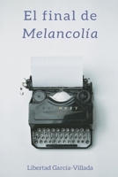 El Final de Melancol�a 1799044548 Book Cover