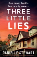 Three Little Lies: An unbelievably gripping and unputdownable psychological thriller with a heart-stopping twist 1836181205 Book Cover