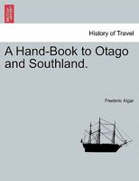 A Hand-Book to Otago and Southland. 1240911777 Book Cover