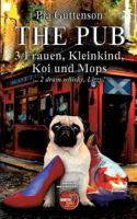 The Pub - 3 Frauen, Kleinkind, Koi und Mops: ... 2 dram whisky, Lizzy! 3741263397 Book Cover