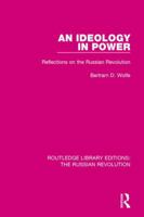 Ideology in Power: Reflections on the Russian Revolution 1138236101 Book Cover