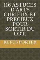 116 ASTUCES D’ARTS CURIEUX ET PRECIEUX POUR SORTIR DU LOT, 2383370967 Book Cover