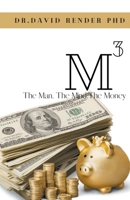 M3- The Man The Mind The Money B0BWCH92KB Book Cover