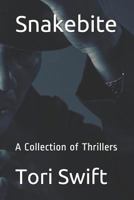 Snakebite: A Collection of Thrillers 173095975X Book Cover