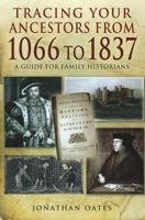 Tracing Your Ancestors from 1066 to 1837: A Guide for Family Historians 1848846096 Book Cover