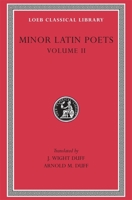 Minor Latin Poets, Volume II: Florus. Hadrian. Nemesianus. Reposianus. Tiberianus. Dicta Catonis. Phoenix. Avianus. Rutilius Namatianus. Others 0674994787 Book Cover