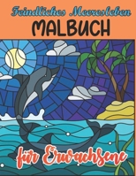 Feindliches Meeresleben Malbuch für Erwachsene: Sea Life Designs Malbuch Schöne stressabbauende Meeresleben-Illustrationen für Erwachsene (German Edition) B08JB63N97 Book Cover