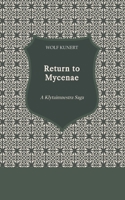 Return to Mycenae: A Klytaimnestra Saga 3384109252 Book Cover