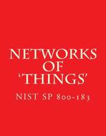 Networks of 'Things' NIST SP 800-183 154722794X Book Cover