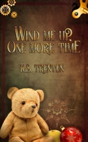 Wind Me Up, One More Time: When Holidays Attack 1708976116 Book Cover