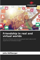 Friendship in real and virtual worlds 6209540570 Book Cover