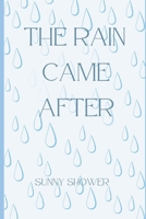 The Rain Came After B0C87NSSL7 Book Cover