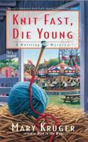 Knit Fast, Die Young (Knitting Mystery, Book 2) 0743484746 Book Cover