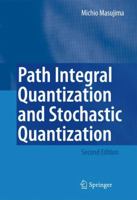 Path Integral Quantization and Stochastic Quantization (Springer Tracts in Modern Physics) 3540878505 Book Cover