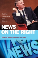 News on the Right: Studying Conservative News Cultures 0190913533 Book Cover