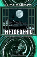 Metafrenia: Inganno Dentro O Fuori Di Te 1796640638 Book Cover