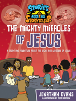 The Mighty Miracles of Jesus: A Storytime Adventure about the Signs and Wonders of Jesus (The Stories from the Storyteller) 0736985778 Book Cover