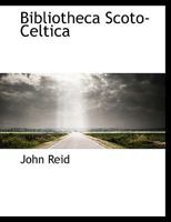 Bibliotheca Scoto-Celtica 0530123142 Book Cover