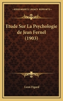 Etude Sur La Psychologie De Jean Fernel (1903) 1167651596 Book Cover