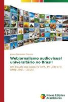 Webjornalismo Audiovisual Universitario No Brasil 3639681479 Book Cover