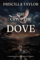 The Cry of the Dove: A Compelling Journey of Healing and Redemption B0HJYFY9DN Book Cover