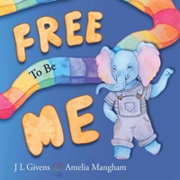 Free To Be Me: The Elephant in the Room 1068734264 Book Cover