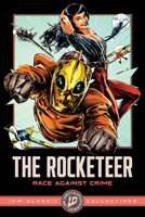 The Rocketeer: Race Against Crime--IDW Classic Collections B0H4Q2P4Y8 Book Cover