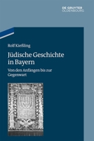 J�dische Geschichte in Bayern: Von Den Anf�ngen Bis Zur Gegenwart 3110995468 Book Cover
