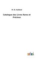 Catalogue des Livres Rares et Précieux 3752475803 Book Cover