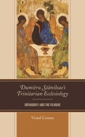Dumitru Staniloae’s Trinitarian Ecclesiology: Orthodoxy and the Filioque 1978703783 Book Cover