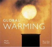 Global Warming: Causes, Effects, and the Future 0760329656 Book Cover