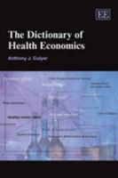The Dictionary Of Health Economics 1843762080 Book Cover