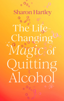 The Life-Changing Magic of Quitting Alcohol 1836001525 Book Cover