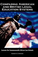 Comparing American and British Legal Education Systems: Lessons for Commonwealth African Law 1934043516 Book Cover