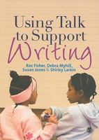 Using Talk to Support Writing 1849201447 Book Cover