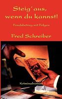 Steig aus, wenn du kannst!: Fondsbetrug mit Folgen 3833430680 Book Cover