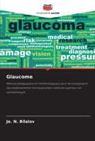 Glaucome: Manuel pédagogique et méthodologique pour les enseignants des établissements d'enseignement médical supérieur en ophtalmologie 6206032078 Book Cover