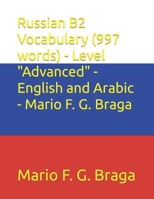 Russian B2 Vocabulary (997 words) - Level "Advanced" - English and Arabic - Mario F. G. Braga (Test of Russian as a Foreign Language (TORFL) - English and Arabic) B0CRR66FPZ Book Cover