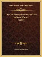 The Confessional History Of The Lutheran Church 1169818420 Book Cover