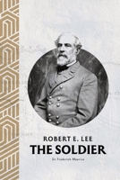 Robert E. Lee: The Soldier 1736815881 Book Cover