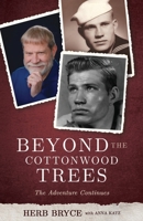 Beyond the Cottonwood Trees: The Adventure Continues 1734388544 Book Cover