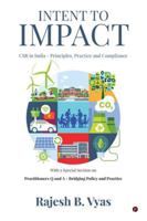 Intent to Impact: CSR in India - Principles, Practice and Compliance B0G26HKMP4 Book Cover