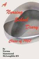 A Nursing School Diary 1451592698 Book Cover