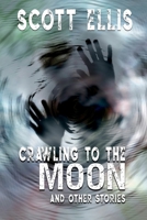 Crawling to the Moon 199086080X Book Cover