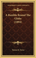 A Ramble Round The Globe 1164782274 Book Cover