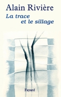 La Trace et le sillage 2213597707 Book Cover