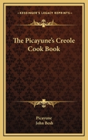 The Picayune's Creole Cookbook 0486226786 Book Cover