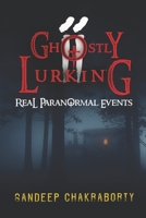 Ghostly Lurking II: Real Paranormal Events B09GTNL96J Book Cover