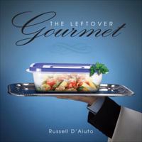 The Leftover Gourmet 1613465106 Book Cover